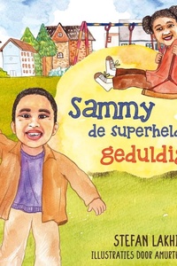Sammy de superheld 2 - Sammy de superheld is geduldig