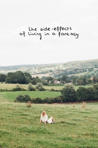 the side-effects of living in a fantasy