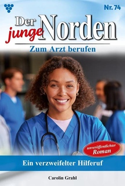 Ein verzweifelter Hilferuf: Der junge Norden 74 – Arztroman