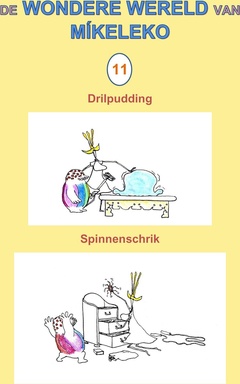 De wondere wereld van Míkeleko 11 - Drilpudding en Spinnenschrik