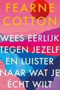 Wees eerlijk tegen jezelf