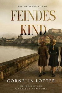 Feindes Kind: Historischer Roman