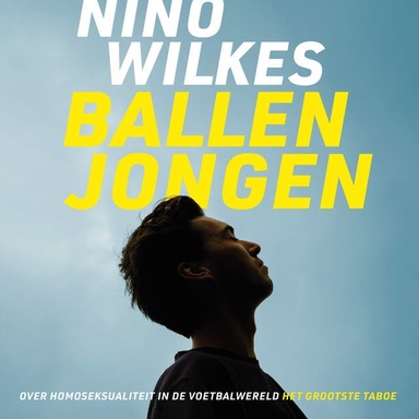 Ballenjongen: Waarom homoseksualiteit het grootste taboe is in de voetbalwereld