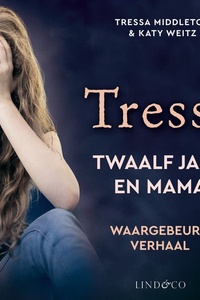 Tressa - Twaalf jaar en mama