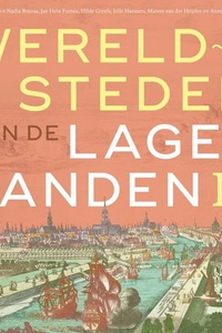 Wereldsteden van de lage landen III: De lange negentiende eeuw