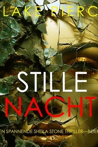Stille Nacht (Een Spannende Sheila Stone Thriller—Boek Drie)