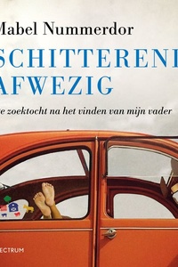 Schitterend afwezig: De zoektocht na het vinden van mijn vader