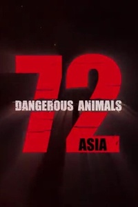 72 Dangerous Animals: Asia