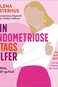 Dein Endometriose-Alltagshelfer: Alles, was dir guttut