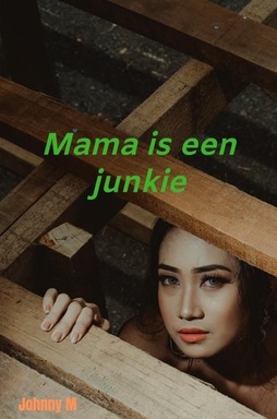 Mama is een junkie