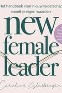 New Female Leader: Het handboek voor nieuw leiderschap vanuit je eigen waarden - Voorgelezen door Caroline Glasbergen