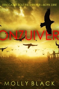 Onzuiver (Een Casey Bolt FBI Thriller—Boek Drie)