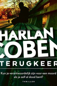 Terugkeer: Kun je verantwoordelijk zijn voor een moord als je zelf al dood bent?