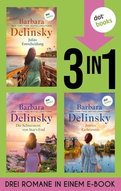 Julias Entscheidung, Die Schwestern von Star's End & Jennys Geheimnis: Drei Romane in einem eBook