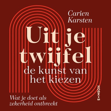 Uit je twijfel: De kunst van het kiezen