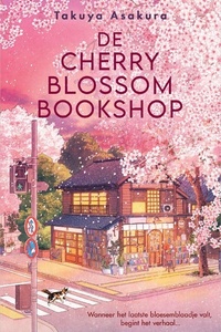 De Cherry Blossom Bookshop: Wanneer het laatste bloesemblaadje valt, begint het verhaal...