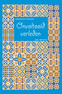 Zoektocht naar een onvoltooid verleden