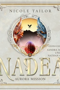 Nadea Aurora Mission: Band 1 der Drachenbund-Fantasy-Saga mit Enemies-to-Lovers Romanze und Academy-Elementen