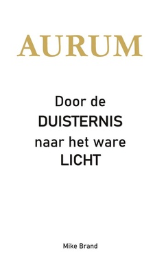 AURUM - Door de Duisternis naar het ware Licht