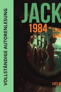 Jack, 21: 1984 - Chaos und Charakter