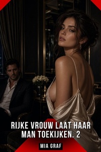 Rijke vrouw laat haar man toekijken. 2