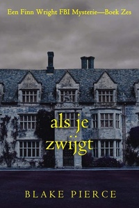Als je zwijgt (Een Finn Wright FBI Mysterie—Boek Zes)