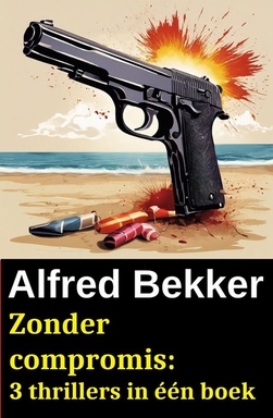 Zonder compromis: 3 thrillers in één boek