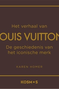 Het verhaal van Louis Vuitton: De geschiedenis van het iconische merk