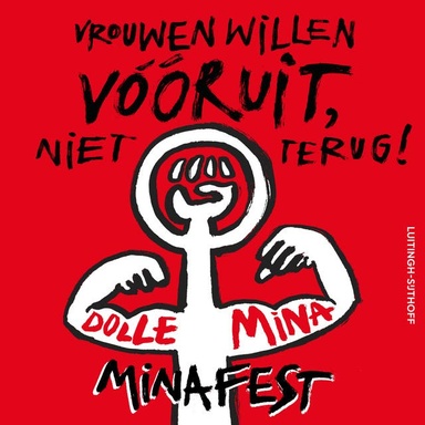 Minafest: Vrouwen willen vóóruit, niet terug!
