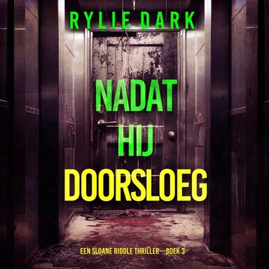 Nadat Hij Doorsloeg (Een Sloane Riddle Thriller—Boek 3)