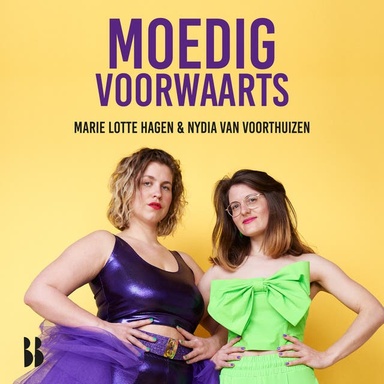 Moedig voorwaarts: Het pamflet bij de gelijknamige theatershow (ook los te lezen, hoor!!)