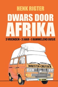Dwars door Afrika: 3 vrienden, 3 jaar, 1 rammelend busje