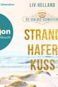 Die Schloss-Schwestern: Strandhaferkuss - Die Schloss-Schwestern-Trilogie, Band 3 (Ungekürzte Lesung)