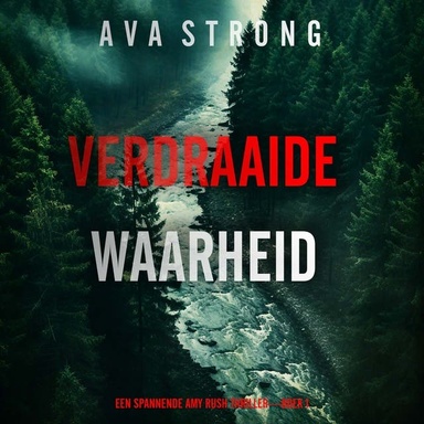 Verdraaide Waarheid (Een Spannende Amy Rush Thriller—Boek 1)