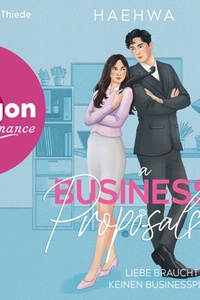 A Business Proposal 1 - Business Hearts-Reihe - Liebe braucht keinen Businessplan, Band 1 (Ungekürzte Lesung)