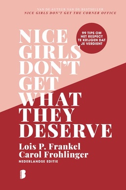 Nice girls don't get what they deserve: 99 tips om het respect te krijgen dat je verdient