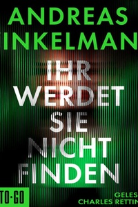 Ihr werdet sie nicht finden (ungekürzt)