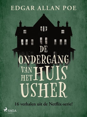 Verzamelde verhalen van Edgar Allan Poe 1 - De ondergang van het Huis Usher - 16 verhalen uit de Netflix-serie!