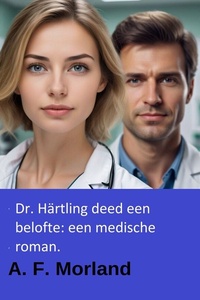 Dr. Härtling deed een belofte: een medische roman