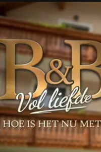 B&B Vol Liefde: Hoe Is Het Nu Met?