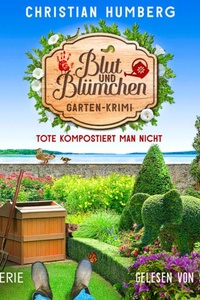 Tote kompostiert man nicht - Blut und Blümchen, Folge 7 (Ungekürzt)