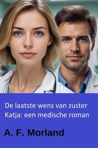 De laatste wens van zuster Katja: een medische roman