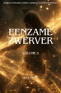 Eenzame Zwerver:Een Episch Fantasie LitRPG GameLit Avontuur Roman(Volume 5)