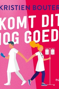 Komt dit nog goed?: Voor de liefhebbers van Dag & nacht, Medisch Centrum West en Grey's Anatomy