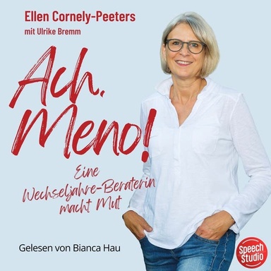 Ach, Meno!: Eine Wechseljahre-Beraterin macht Mut