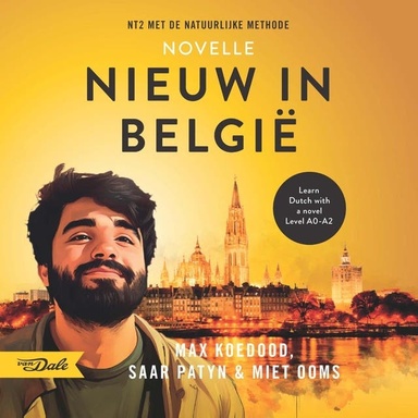 Nieuw in België - de novelle: NT2 met de natuurlijke methode - Learn Dutch with a novel
