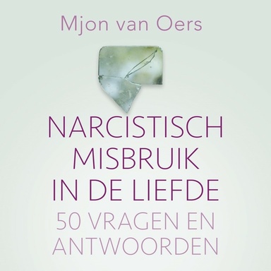 Narcistisch misbruik in de liefde: 50 vragen en antwoorden
