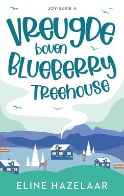 Joy-serie 4 - Vreugde boven Blueberry Treehouse