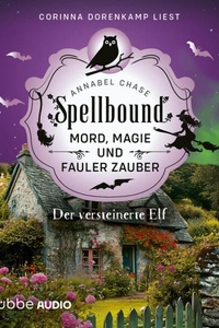 Der versteinerte Elf - Spellbound - Mord, Magie und fauler Zauber, Folge 14 (Ungekürzt)
