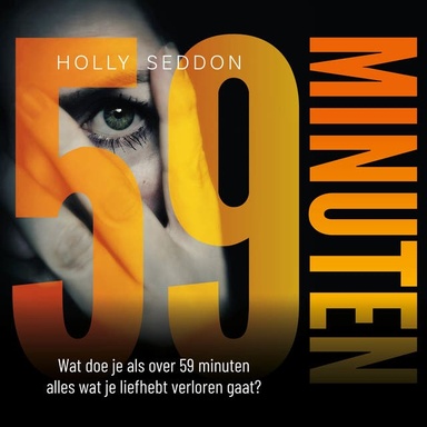 59 minuten: Wat doe je als over 59 minuten alles wat je liefhebt verloren gaat?